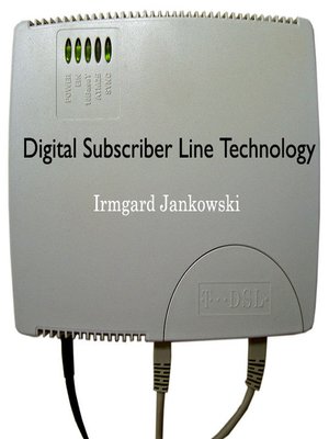 cover image of Digital Subscriber Line Technology